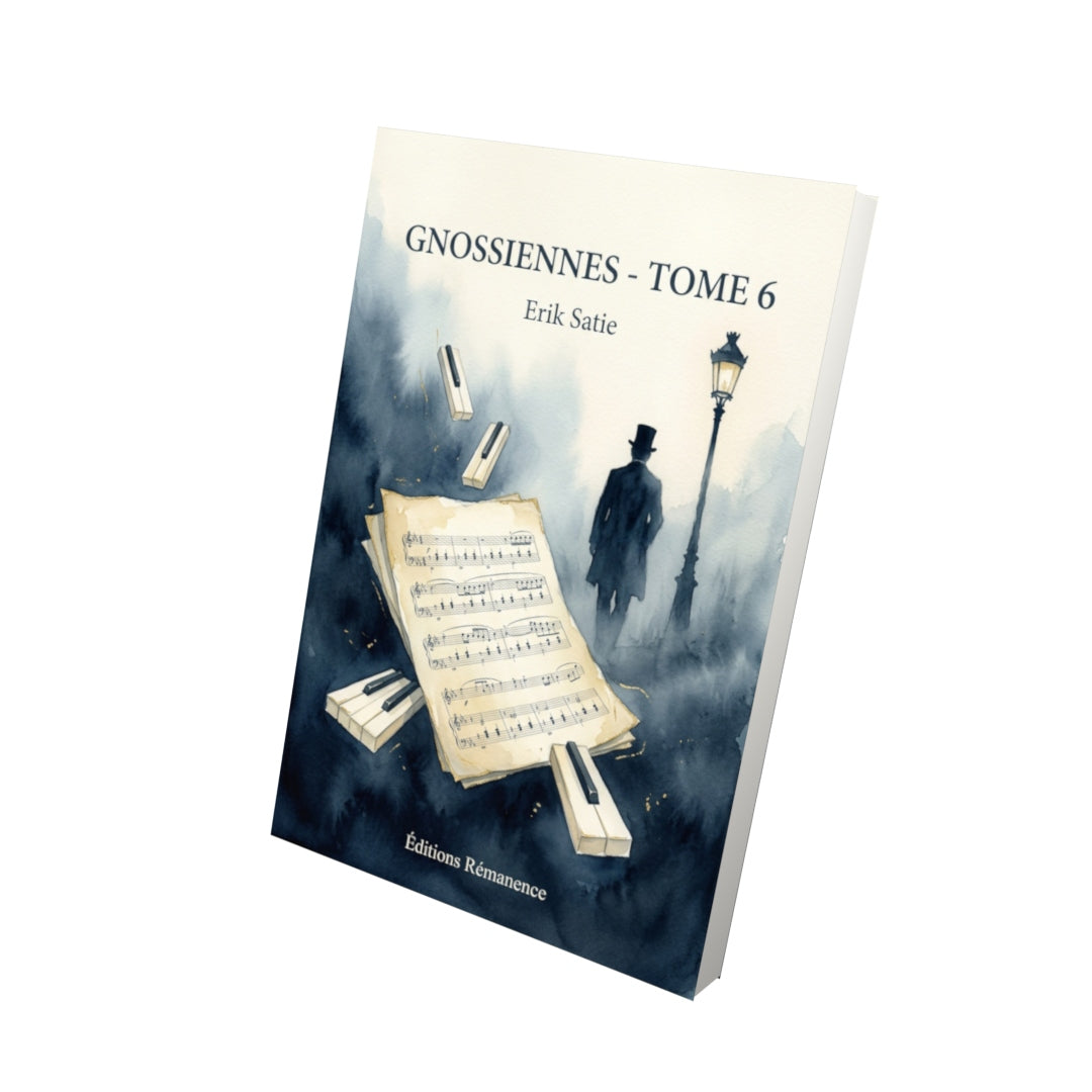 Livre Gnossiennes - Tome 6 par Erik Satie - Vue 3D - Editions Remanence