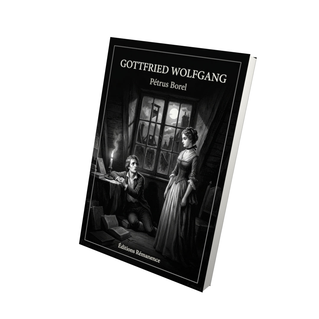 Livre Gottfried Wolfgang par Pétrus Borel - Vue 3D - Editions Remanence