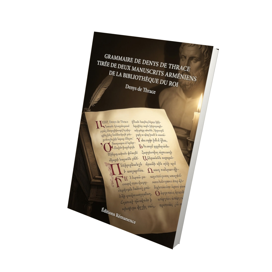 Livre Grammaire de Denys de Thrace tirée de deux manuscrits arméniens de la Bibliothèque du Roi par Denys de Thrace - Vue 3D - Editions Remanence