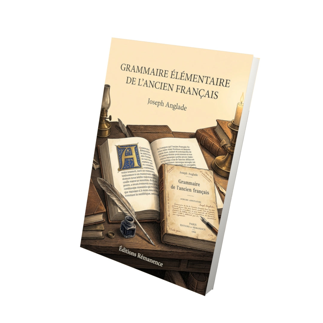 Livre Grammaire élémentaire de l’ancien français par Joseph Anglade - Vue 3D - Editions Remanence