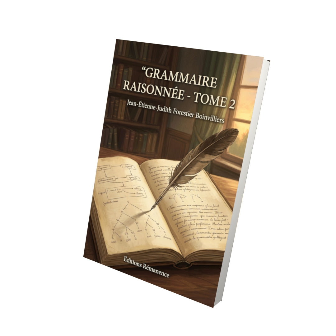 Livre Grammaire raisonnée - Tome 2 par Jean-Étienne-Judith Forestier Boinvilliers - Vue 3D - Editions Remanence