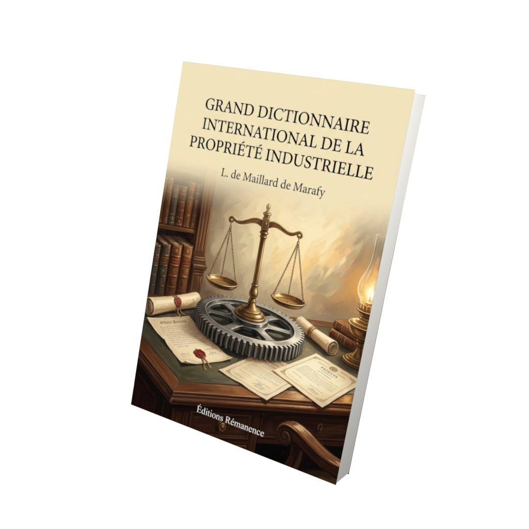 Livre Grand dictionnaire international de la propriété industrielle par L. de Maillard de Marafy - Vue 3D - Editions Remanence