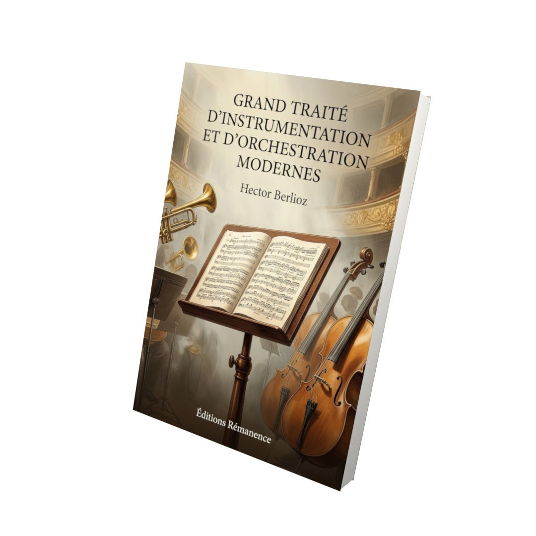 Livre Grand Traité d’instrumentation et d’orchestration modernes par Hector Berlioz - Vue 3D - Editions Remanence