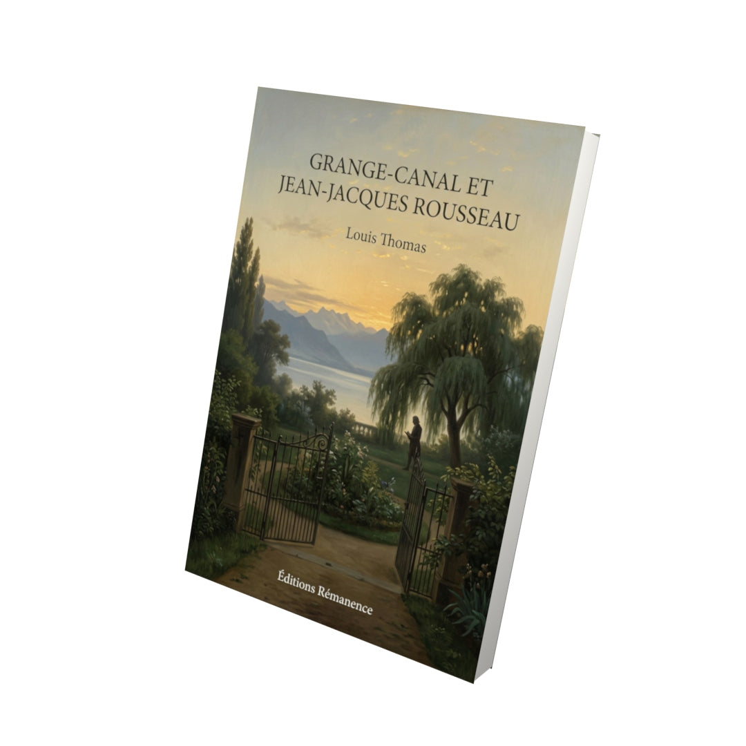 Livre Grange-Canal et Jean-Jacques Rousseau par Louis Thomas - Vue 3D - Editions Remanence