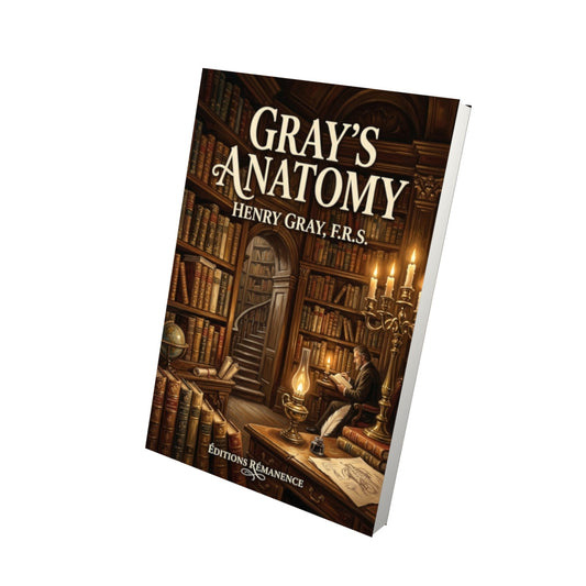 Livre Gray's Anatomy – Henry Gray - Vue 3D - Editions Remanence