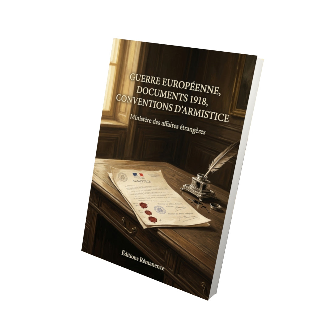 Livre Guerre européenne, documents 1918, conventions d’armistice par Ministère des affaires étrangères - Vue 3D - Editions Remanence
