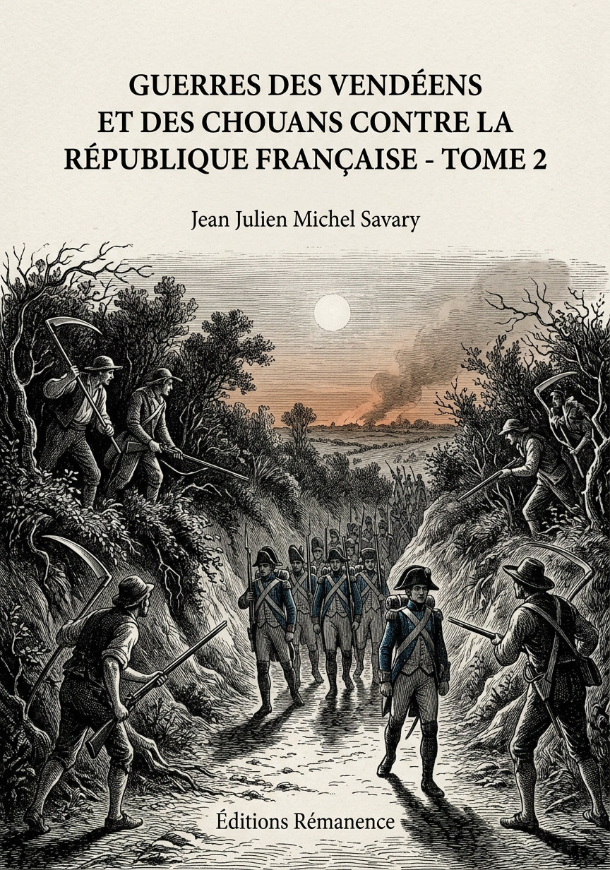 Livre Guerres des Vendéens et des Chouans contre la république Française - Tome 2 par Jean Julien Michel Savary - Couverture - Editions Remanence
