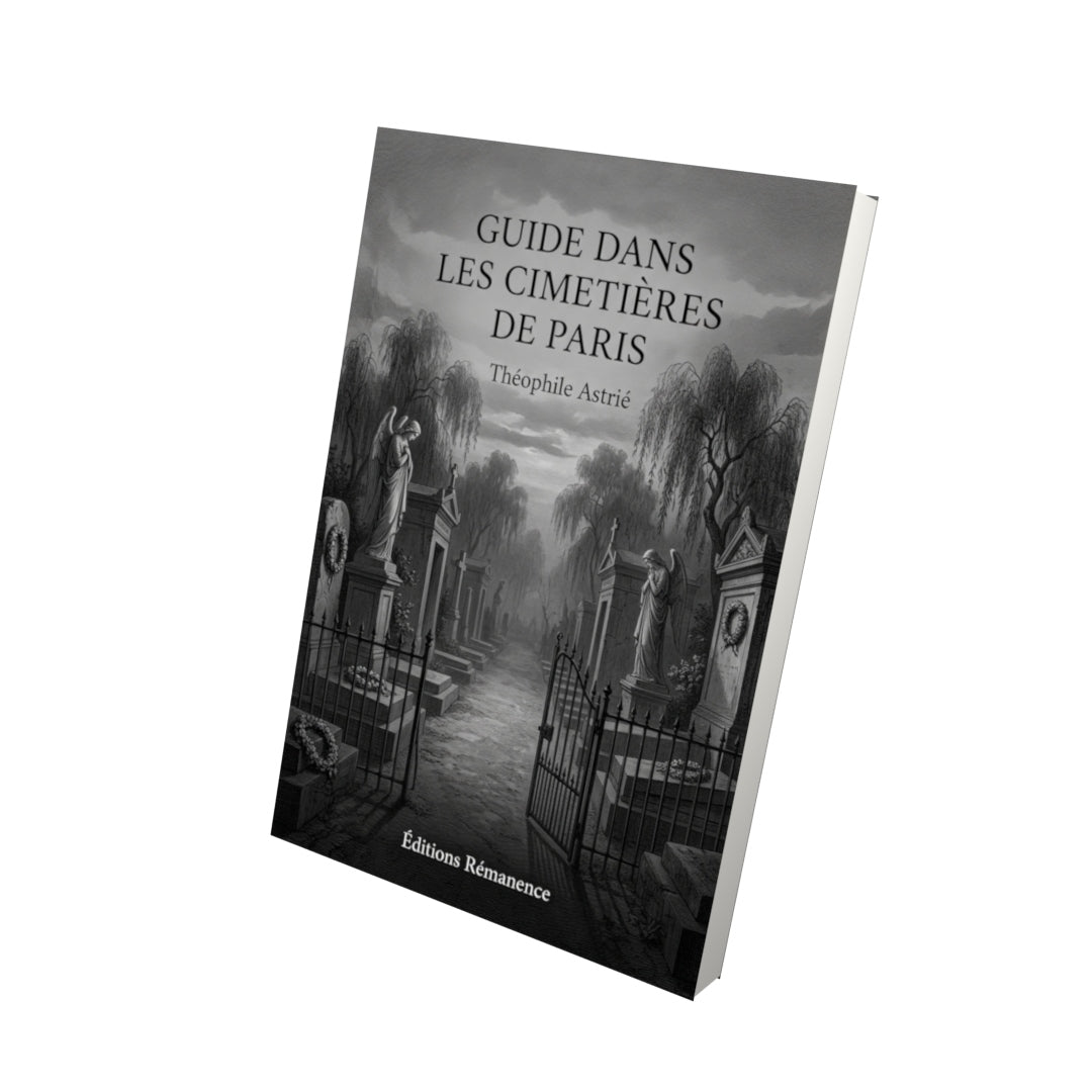 Livre Guide dans les cimetières de Paris par Théophile Astrié - Vue 3D - Editions Remanence