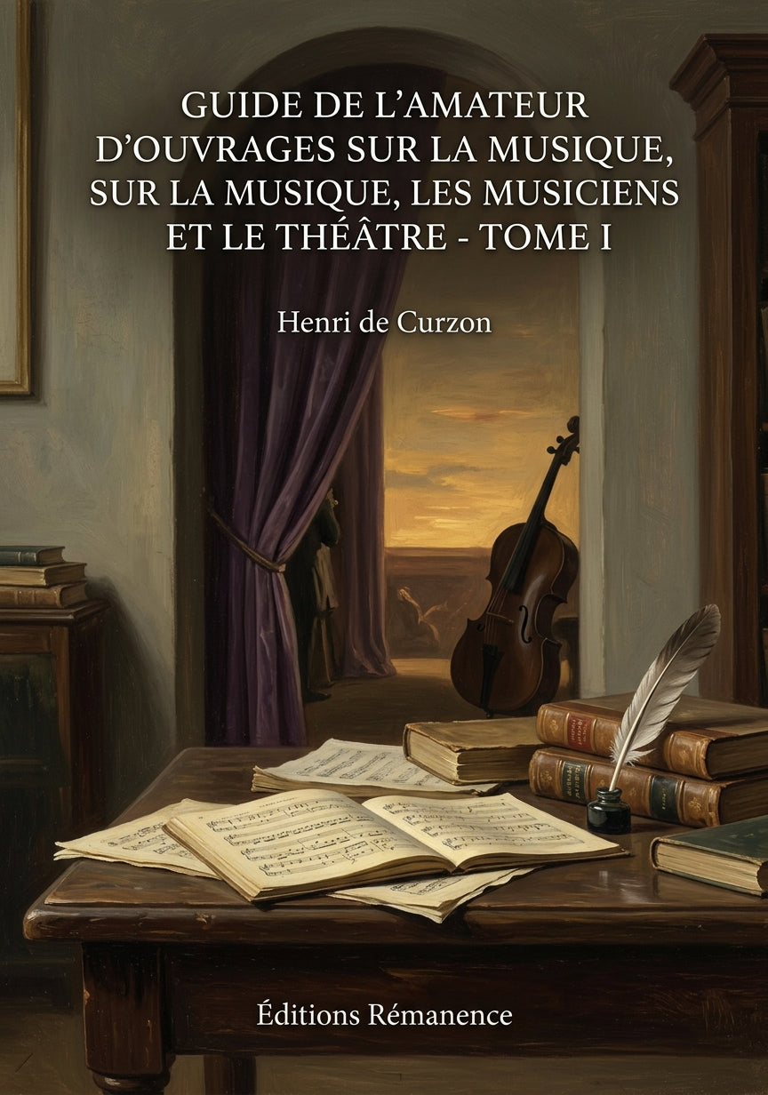 Livre Guide de l'amateur d'ouvrages sur la musique, les musiciens et le théâtre - Tome I par Henri de Curzon - Couverture - Editions Remanence
