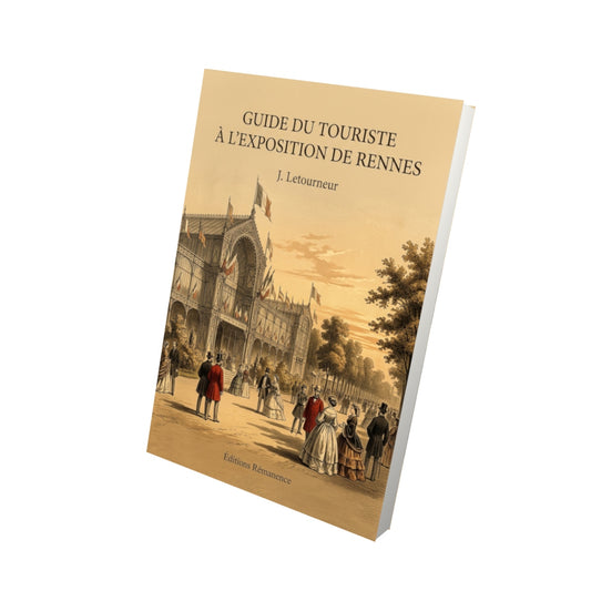 Livre Guide du touriste à l'exposition de Rennes par J. Letourneur - Vue 3D - Editions Remanence