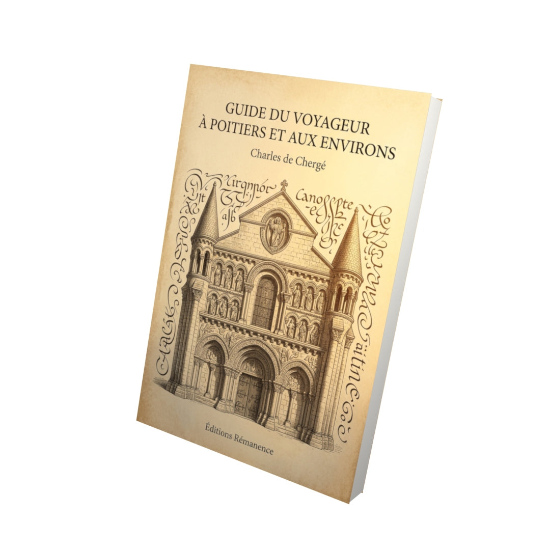 Livre Guide du voyageur à Poitiers et aux environs par Charles de Chergé - Vue 3D - Editions Remanence