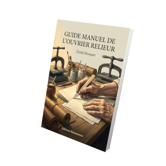Livre Guide manuel de l’ouvrier relieur par Émile Bosquet - Vue 3D - Editions Remanence