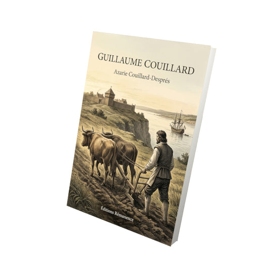 Livre Guillaume Couillard par Azarie Couillard-Després - Vue 3D - Editions Remanence