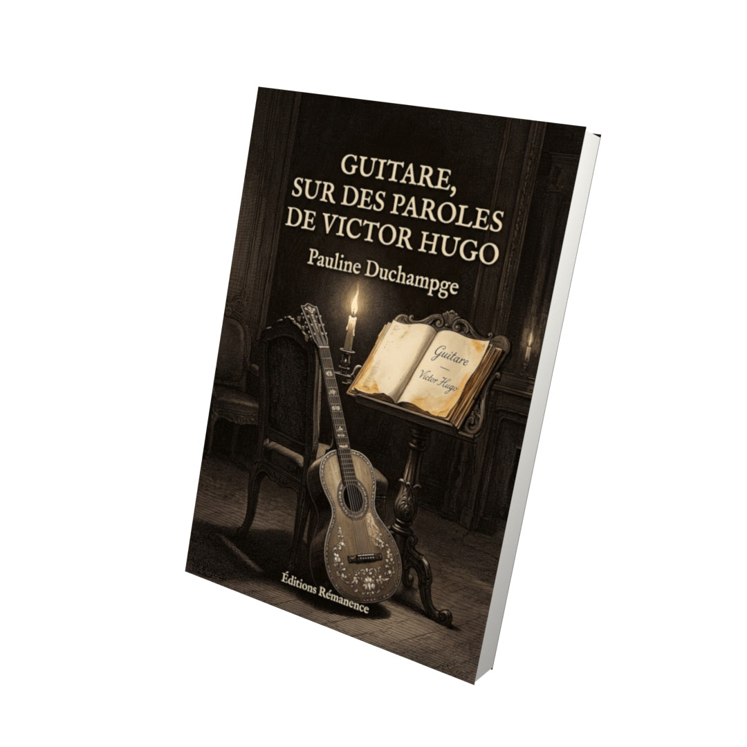 Livre Guitare, sur des paroles de Victor Hugo par Pauline Duchampge - Vue 3D - Editions Remanence