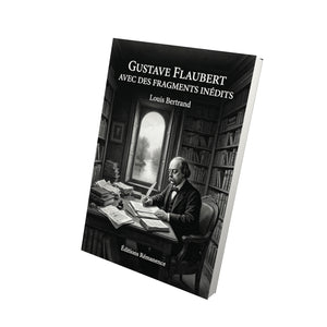 Gustave Flaubert avec des fragments inédits - Louis Bertrand