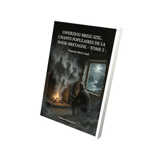Gwerziou Breiz-Izel. Chants populaires de la Basse-Bretagne. - Tome 2 - François-Marie Luzel