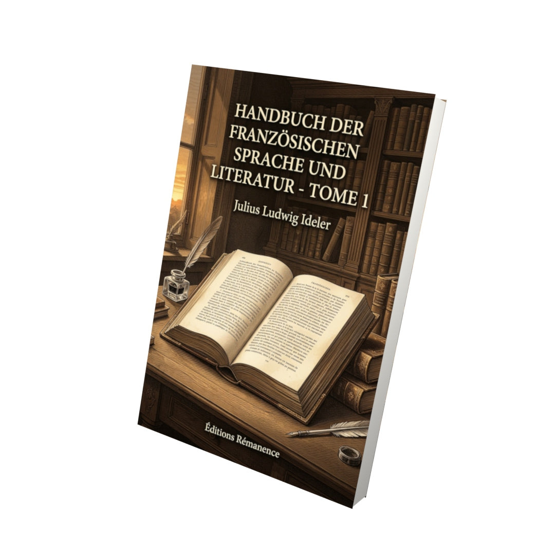 Livre Handbuch der französischen Sprache und Literatur - Tome 1 par Julius Ludwig Ideler - Vue 3D - Editions Remanence