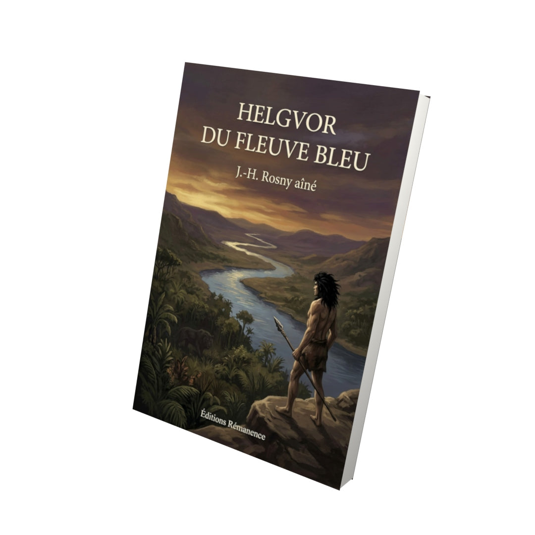 Livre Helgvor du Fleuve Bleu par J.-H. Rosny aîné - Vue 3D - Editions Remanence