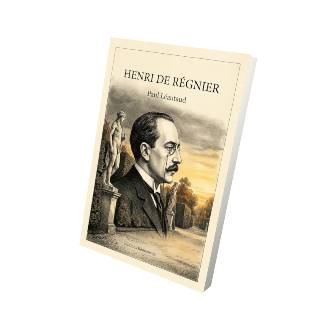 Livre Henri de Régnier par Paul Léautaud - Vue 3D - Editions Remanence