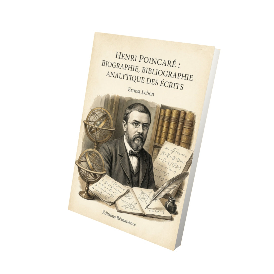 Livre Henri Poincaré : Biographie, Bibliographie Analytique des Écrits - Ernest Lebon - Vue 3D - Editions Remanence