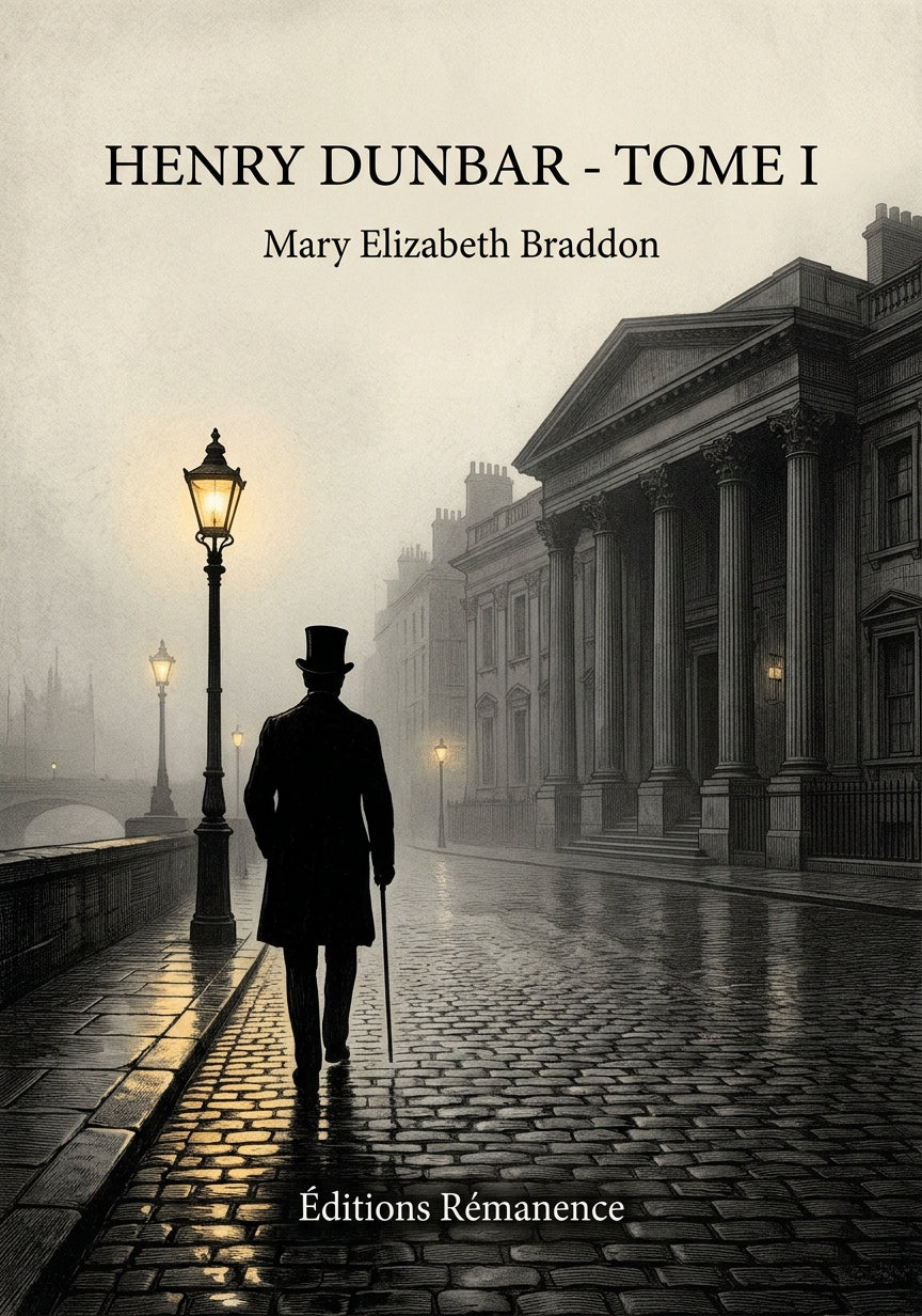 Livre Henry Dunbar - Tome I par Mary Elizabeth Braddon - Couverture - Editions Remanence
