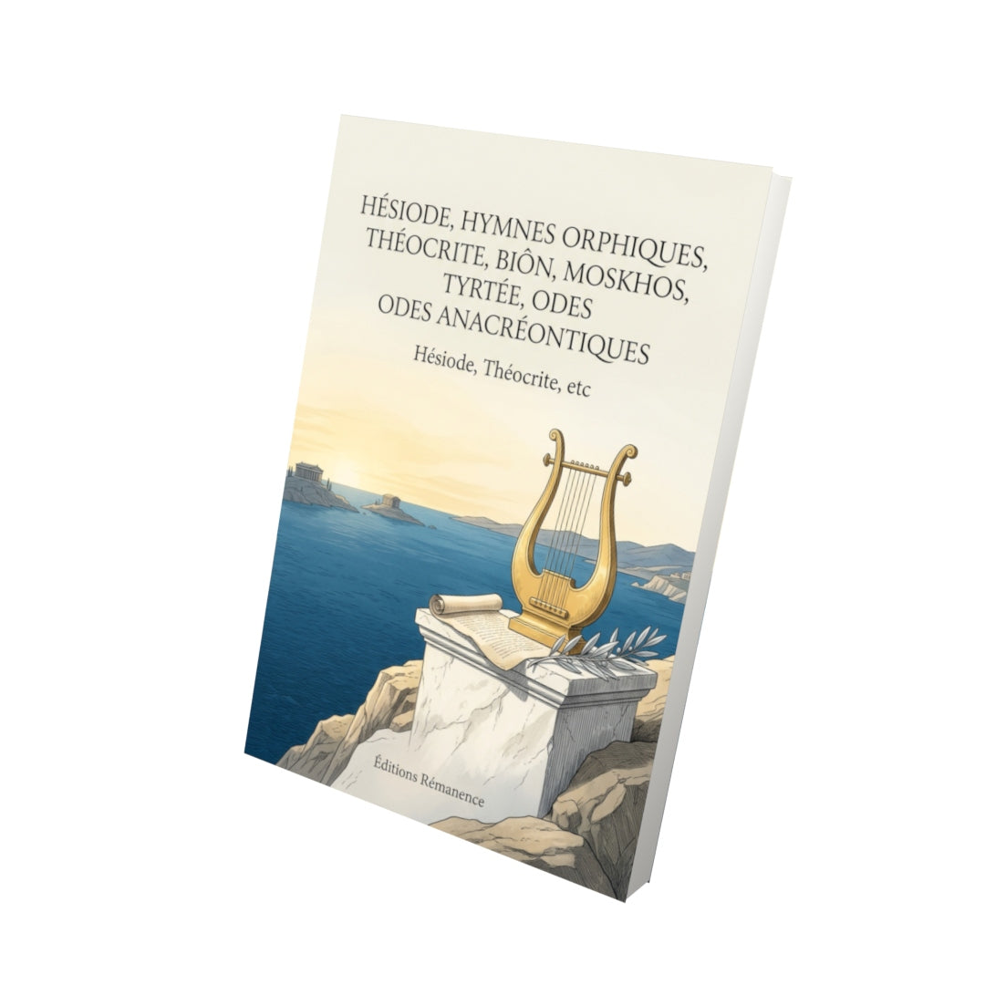 Livre Hésiode, Hymnes orphiques, Théocrite, Biôn, Moskhos, Tyrtée, Odes anacréontiques par Hésiode, Théocrite, etc - Vue 3D - Editions Remanence