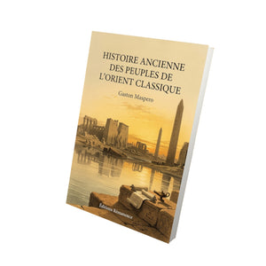 Histoire ancienne des peuples de l'Orient classique - Gaston Maspero