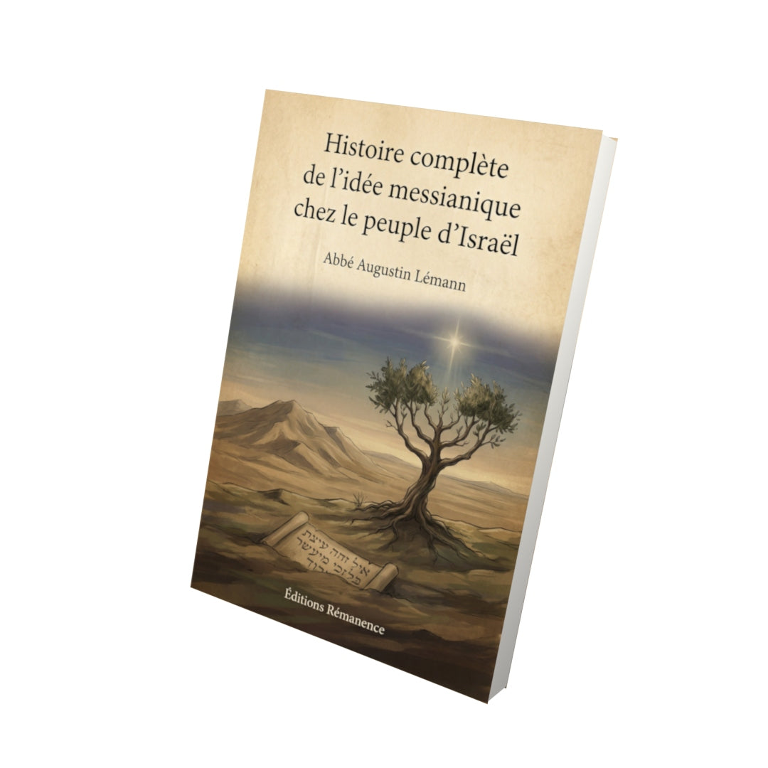 Livre Histoire complète de l’idée messianique chez le peuple d’Israël – Abbé Augustin Lémann - Vue 3D - Editions Remanence