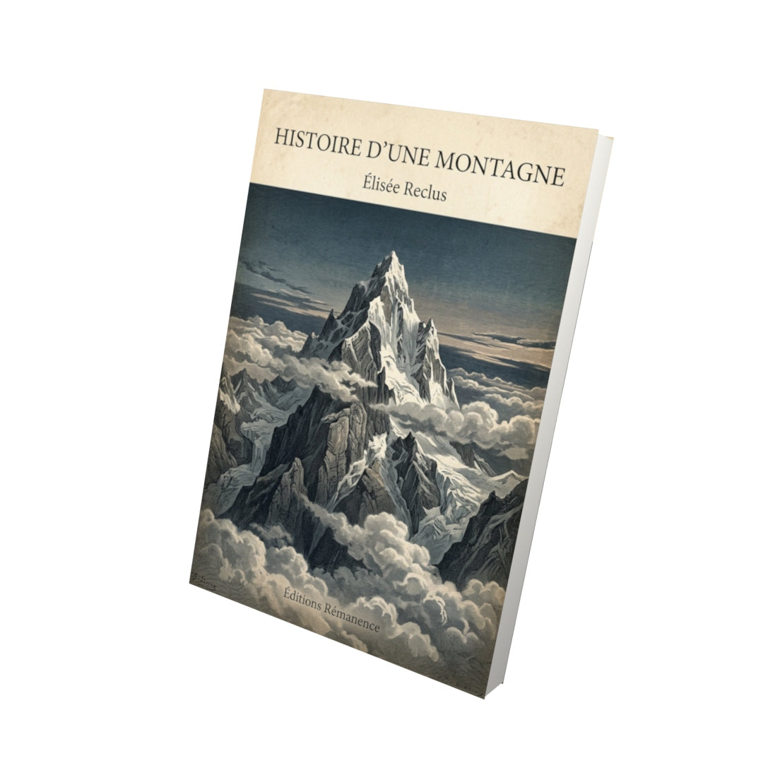 Livre Histoire d'une Montagne - Élisée Reclus - Vue 3D - Editions Remanence