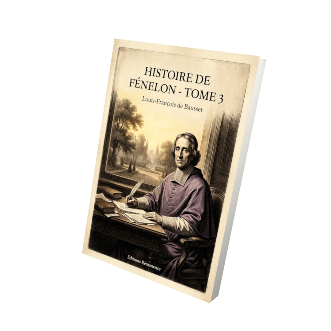 Livre Histoire de Fénelon - Tome 3 par Louis-François de Bausset - Vue 3D - Editions Remanence