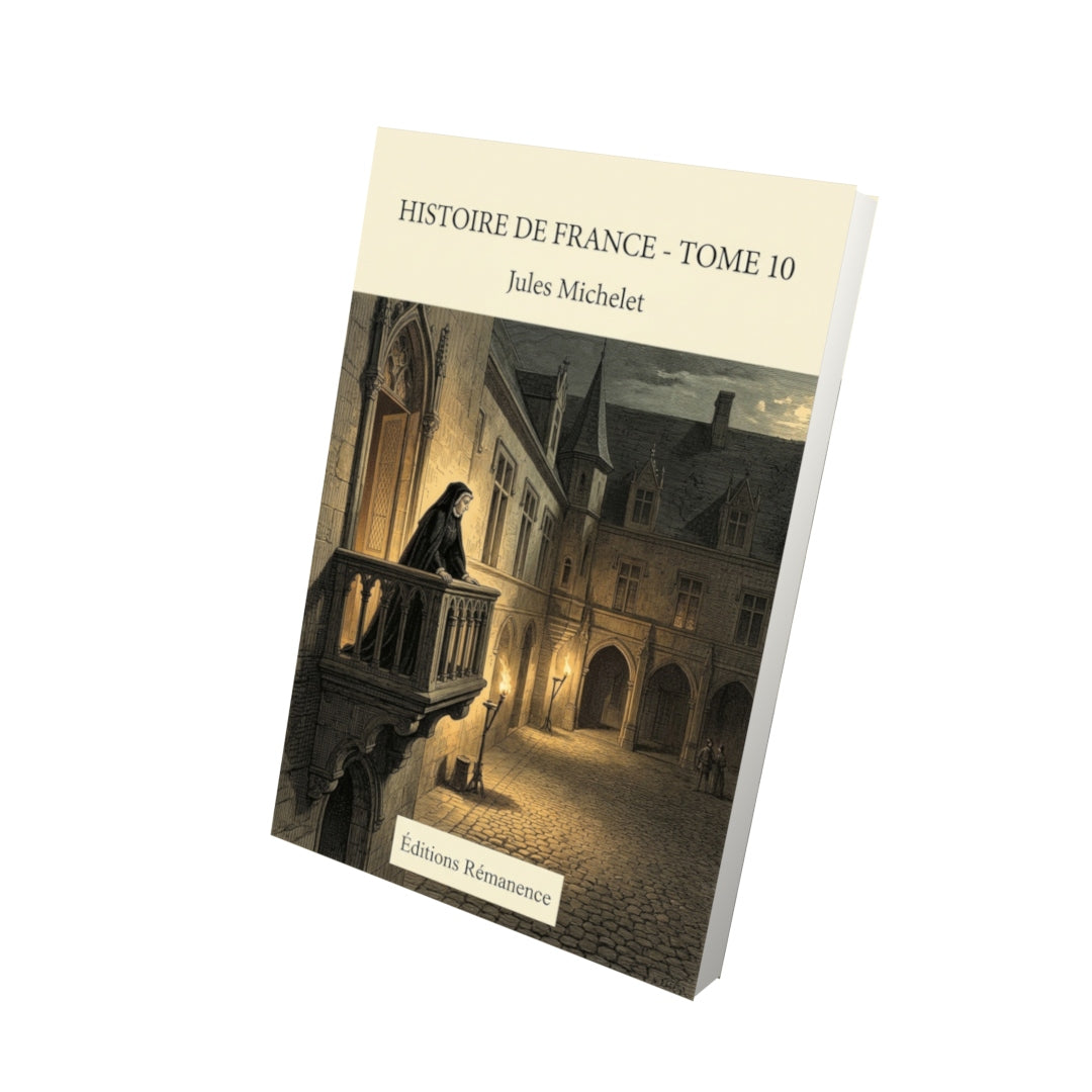 Livre Histoire de France - Tome 10 par Jules Michelet - Vue 3D - Editions Remanence