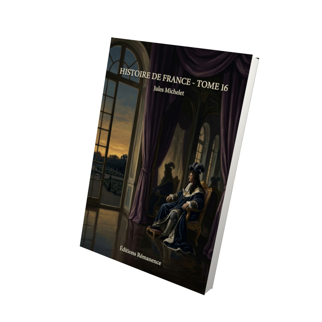 Livre Histoire de France - Tome 16 par Jules Michelet - Vue 3D - Editions Remanence