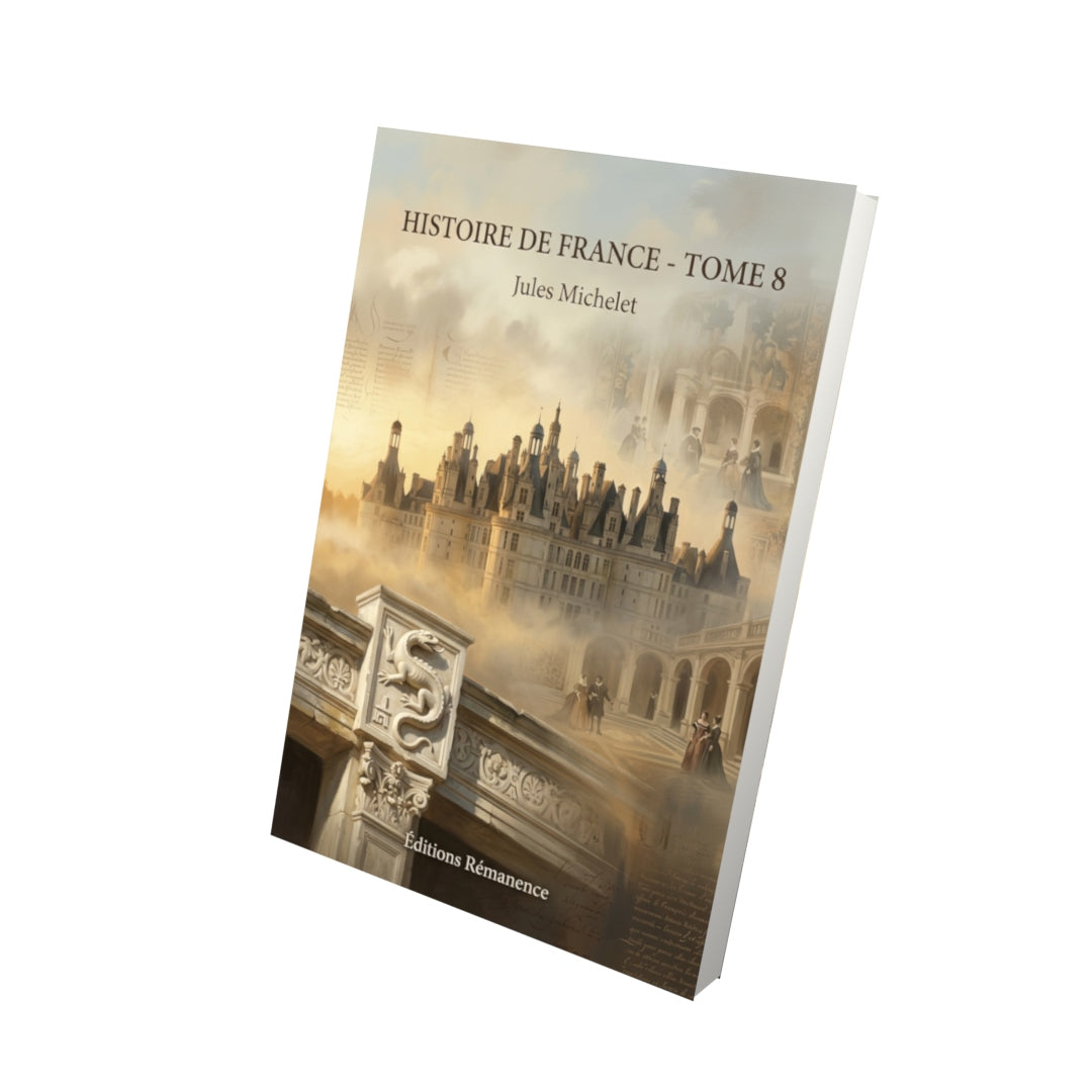 Livre Histoire de France - Tome 8 par Jules Michelet - Vue 3D - Editions Remanence