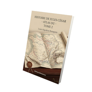 Histoire de Jules César - Atlas du - Tome 2 - Louis-Napoléon Bonaparte