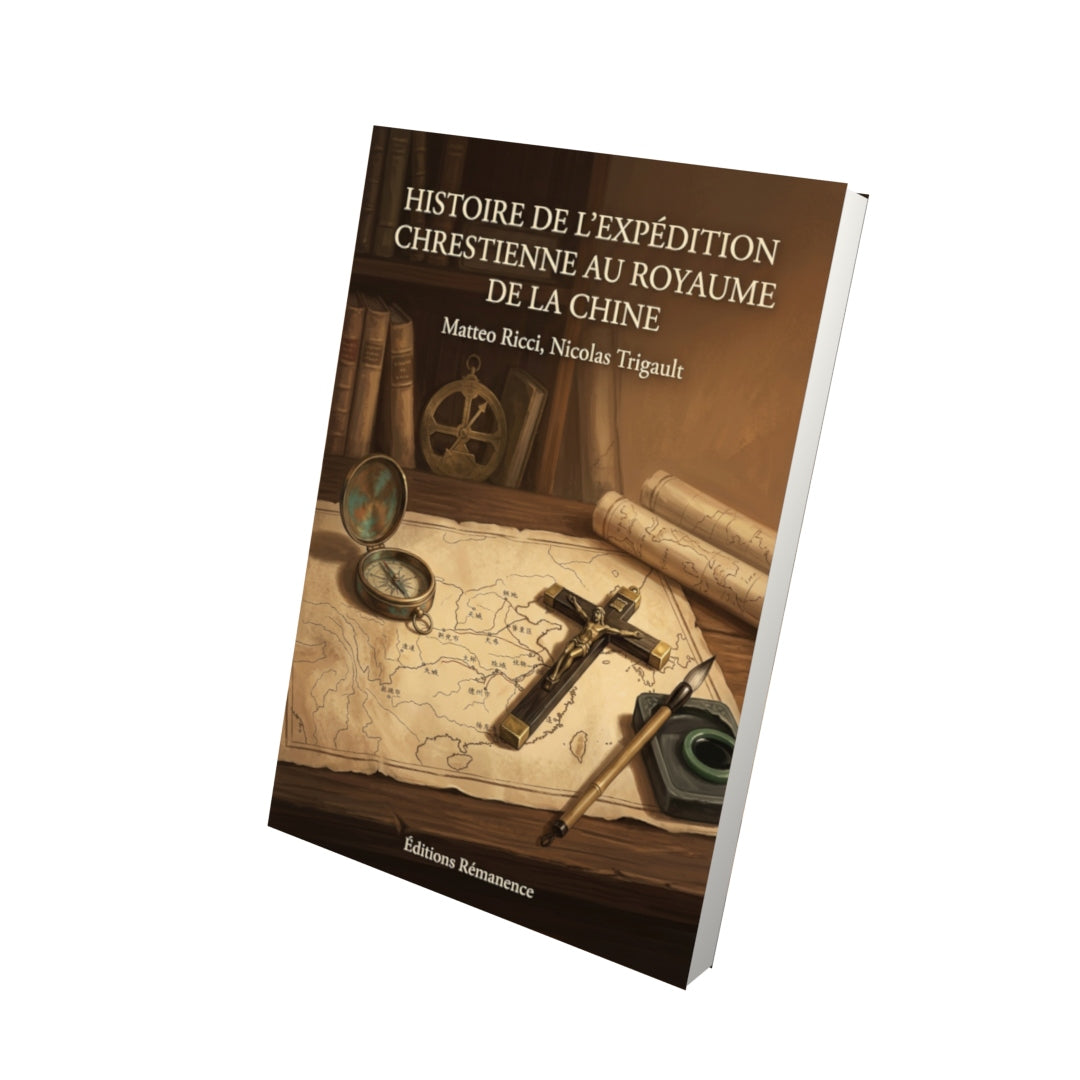 Livre Histoire de l'expédition chrestienne au royaume de la Chine par Matteo Ricci, Nicolas Trigault - Vue 3D - Editions Remanence