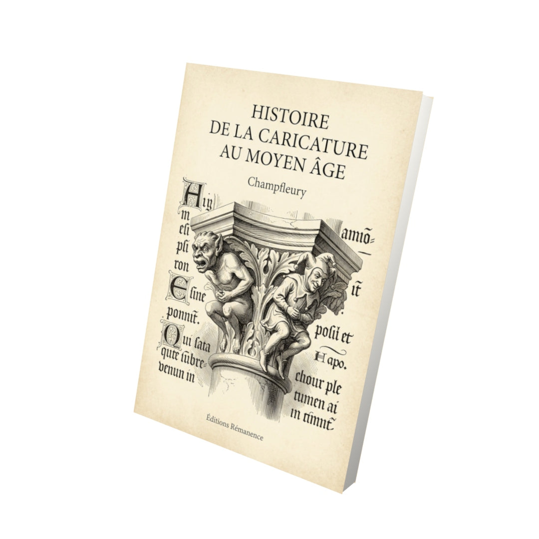 Livre Histoire de la caricature au moyen âge - Champfleury - Vue 3D - Editions Remanence