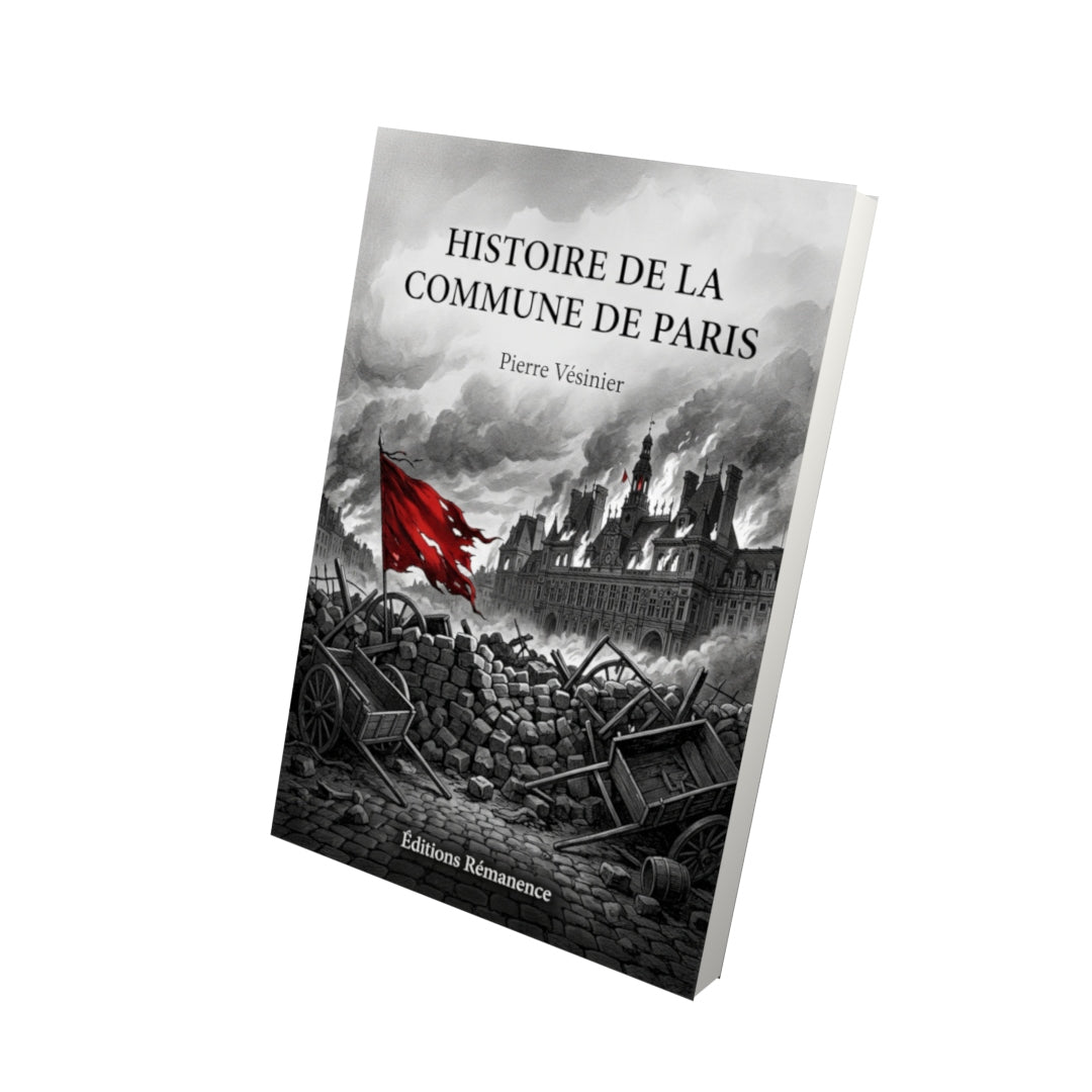 Livre Histoire de la Commune de Paris par Pierre Vésinier - Vue 3D - Editions Remanence