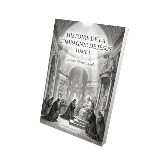 Livre Histoire de la compagnie de Jésus Tome 1 - Jacques Crétineau-Joly - Vue 3D - Editions Remanence