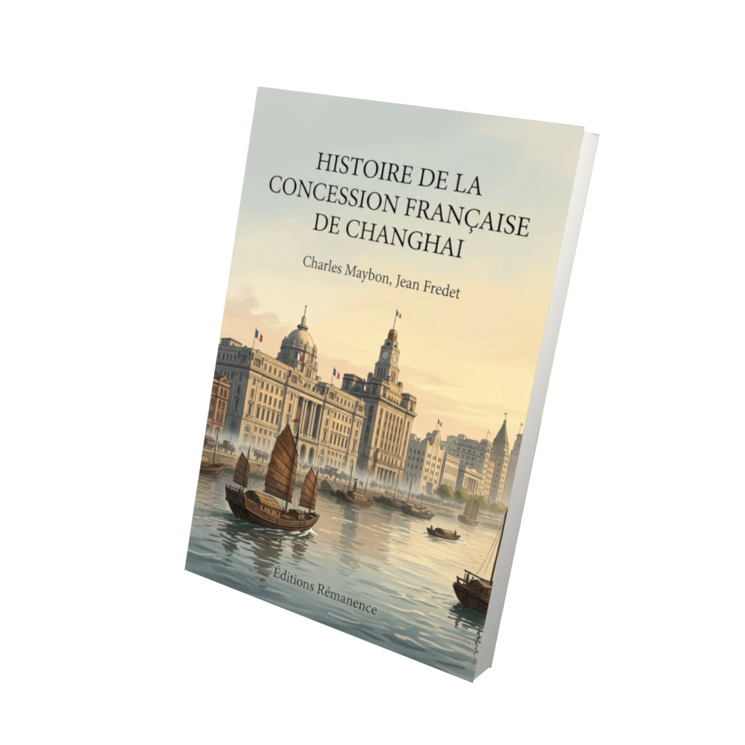 Livre Histoire de la concession française de Changhai par Charles Maybon, Jean Fredet - Vue 3D - Editions Remanence