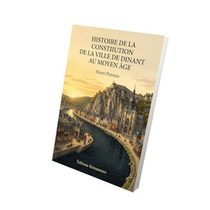 Histoire de la constitution de la ville de Dinant au Moyen Âge - Henri Pirenne