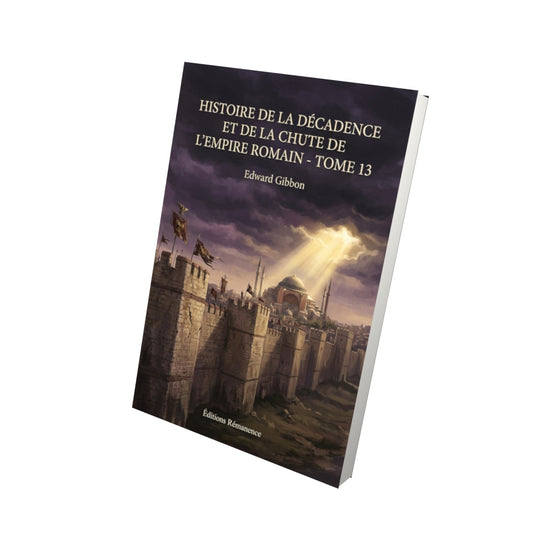 Livre Histoire de la décadence et de la chute de l’Empire romain - Tome 13 par Edward Gibbon - Vue 3D - Editions Remanence