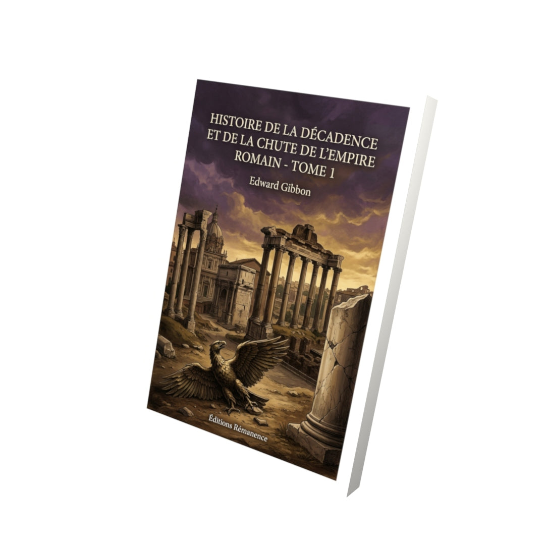 Livre Histoire de la décadence et de la chute de l’Empire romain - Tome 7 par Edward Gibbon - Vue 3D - Editions Remanence