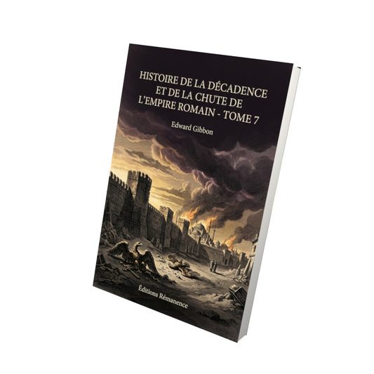 Livre Histoire de la décadence et de la chute de l’Empire romain - Tome 7 par Edward Gibbon - Vue 3D - Editions Remanence