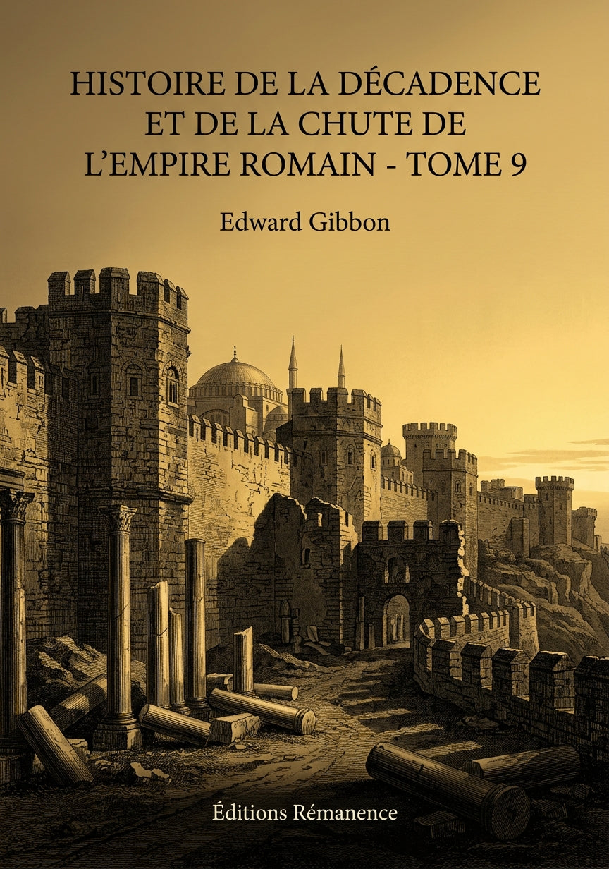 Livre Histoire de la décadence et de la chute de l’Empire romain - Tome 9 par Edward Gibbon - Couverture - Editions Remanence