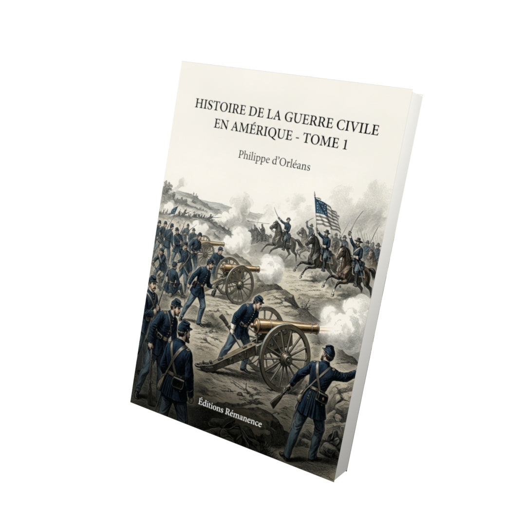 Livre Histoire de la guerre civile en Amérique - Tome 1 par Philippe d’Orléans - Vue 3D - Editions Remanence