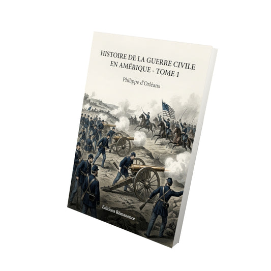 Livre Histoire de la guerre civile en Amérique - Tome 1 par Philippe d’Orléans - Vue 3D - Editions Remanence