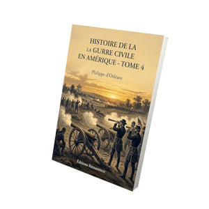 Histoire de la guerre civile en Amérique - Tome 4 - Philippe d’Orléans