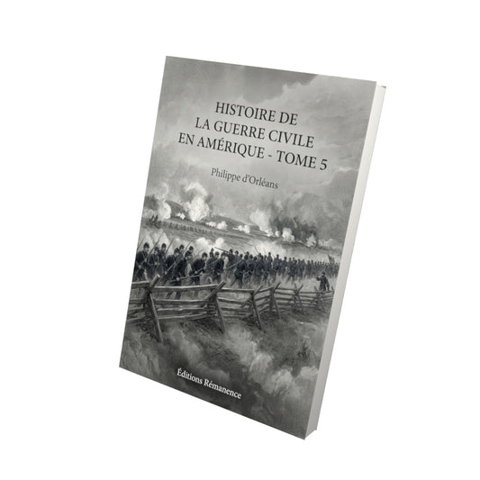 Livre Histoire de la guerre civile en Amérique - Tome 5 par Philippe d’Orléans - Vue 3D - Editions Remanence