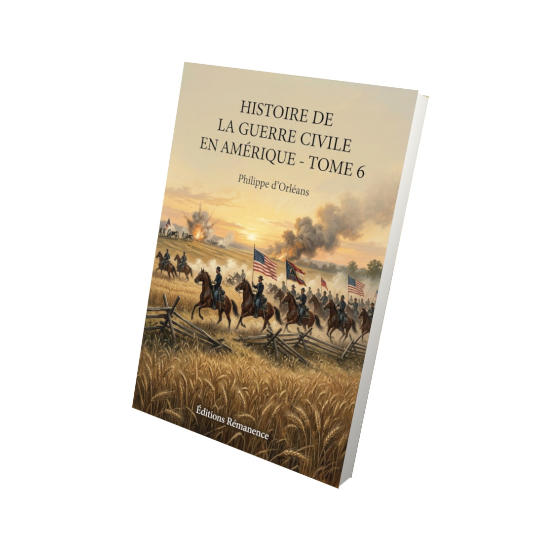 Livre Histoire de la guerre civile en Amérique - Tome 6 par Philippe d’Orléans - Vue 3D - Editions Remanence
