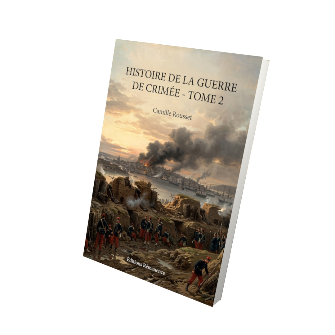 Livre Histoire de la guerre de Crimée - Tome 2 par Camille Rousset - Vue 3D - Editions Remanence